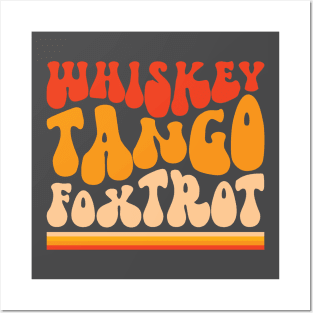 Whiskey Tango Foxtrot baby. Groovy retro design. Posters and Art